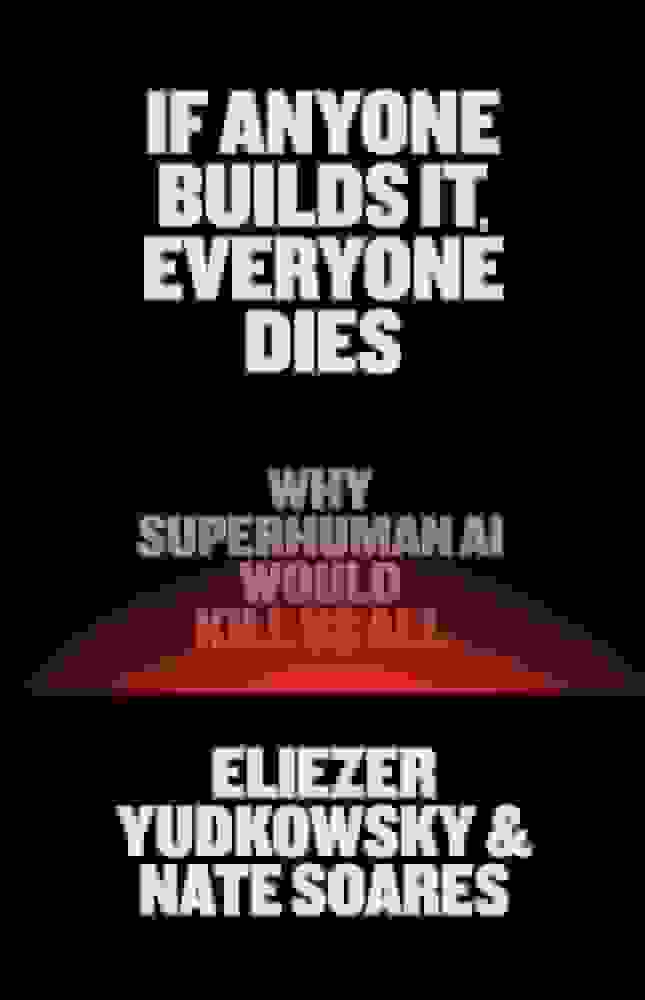 If Anyone Builds It, Everyone Dies