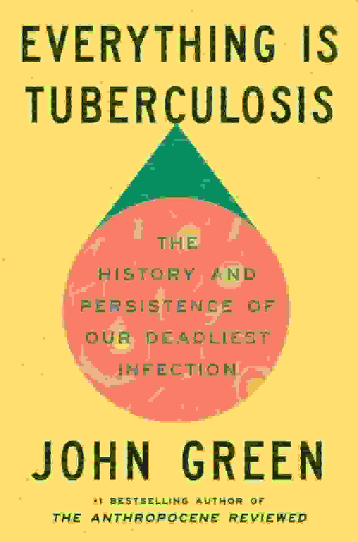 Everything Is Tuberculosis
